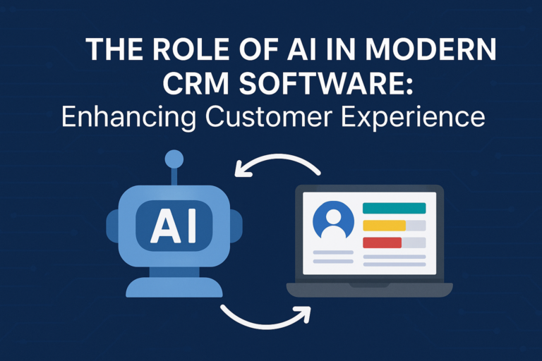 The Role of AI in Modern CRM Software: Enhancing Customer Experience